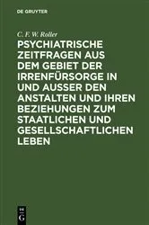 Book cover of Psychiatrische Zeitfragen aus dem Gebiet der Irrenfürsorge in und ausser den Anstalten und ihren Beziehungen zum staatlichen und gesellschaftlichen Leben by C. F. W. Roller