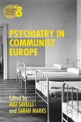 Book cover of Psychiatry in Communist Europe by Sarah Marks