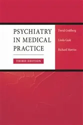 Book cover of Psychiatry in Medical Practice (3rd ed.) by Prof David Goldberg