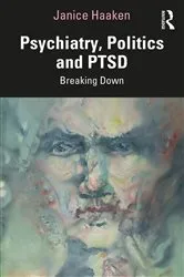 Book cover of Psychiatry, Politics and PTSD by Janice Haaken