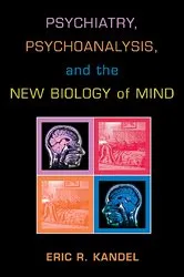 Book cover of Psychiatry, Psychoanalysis, and the New Biology of Mind by Eric R. Kandel