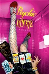 Book cover of Psychic Junkie by Sarah Lassez