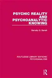 Book cover of Psychic Reality and Psychoanalytic Knowing by Barnaby Barratt