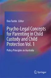 Book cover of Psycho-Legal Concepts for Parenting in Child Custody and Child Protection Vol. 1 by Don Tustin
