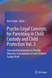 Book cover of Psycho-Legal Concepts for Parenting in Child Custody and Child Protection Vol. 3 by Don Tustin