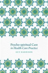 Book cover of Psycho-spiritual Care in Health Care Practice by Guy Harrison
