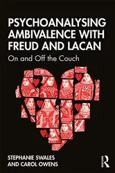 Book cover of Psychoanalysing Ambivalence with Freud and Lacan by Stephanie Swales