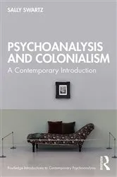 Book cover of Psychoanalysis and Colonialism by Sally Swartz
