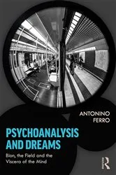 Book cover of Psychoanalysis and Dreams by Antonino Ferro