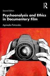 Book cover of Psychoanalysis and Ethics in Documentary Film (2nd ed.) by Agnieszka Piotrowska