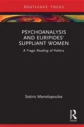 Book cover of Psychoanalysis and Euripides' Suppliant Women by Sotiris Manolopoulos
