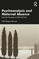 Book cover of Psychoanalysis and Maternal Absence by Ofrit Shapira-Berman