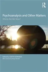 Book cover of Psychoanalysis and Other Matters by Judith Edwards