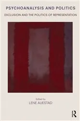 Book cover of Psychoanalysis and Politics by Lene Auestad