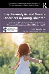 Book cover of Psychoanalysis and Severe Disorders in Young Children by Nahir Bonifacino