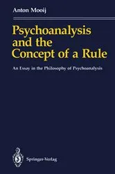 Book cover of Psychoanalysis and the Concept of a Rule by Anton Mooij