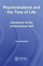 Book cover of Psychoanalysis and the Time of Life by Jan Campbell