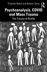 Book cover of Psychoanalysis, COVID and Mass Trauma by Tihamér Bakó