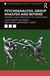 Book cover of Psychoanalysis, Group Analysis, and Beyond by Juan Tubert-Oklander
