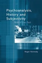Book cover of Psychoanalysis, History and Subjectivity by Roger Kennedy