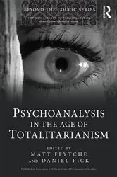 Book cover of Psychoanalysis in the Age of Totalitarianism by Matt ffytche