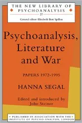Book cover of Psychoanalysis, Literature and War by Hanna Segal