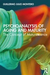 Book cover of Psychoanalysis of Aging and Maturity by Guillermo Julio Montero
