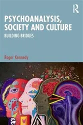 Book cover of Psychoanalysis, Society and Culture by Roger Kennedy