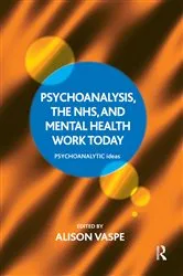 Book cover of Psychoanalysis, the NHS, and Mental Health Work Today by Alison Vaspe