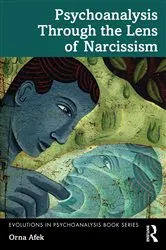 Book cover of Psychoanalysis Through the Lens of Narcissism by Orna Afek