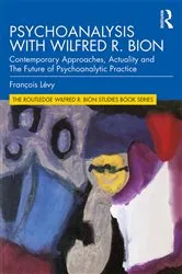 Book cover of Psychoanalysis with Wilfred R. Bion by François Lévy