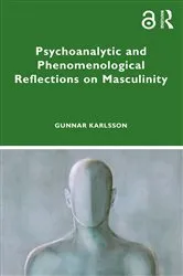 Book cover of Psychoanalytic and Phenomenological Reflections on Masculinity by Gunnar Karlsson