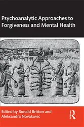 Book cover of Psychoanalytic Approaches to Forgiveness and Mental Health by Ronald Britton