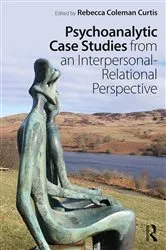 Book cover of Psychoanalytic Case Studies from an Interpersonal-Relational Perspective by Rebecca Coleman Curtis