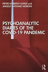 Book cover of Psychoanalytic Diaries of the COVID-19 Pandemic by Pietro Roberto Goisis