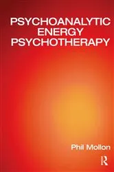 Book cover of Psychoanalytic Energy Psychotherapy by Phil Mollon