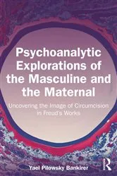 Book cover of Psychoanalytic Explorations of the Masculine and the Maternal by Yael Pilowsky Bankirer