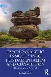 Book cover of Psychoanalytic Insights into Fundamentalism and Conviction by Lesley Murdin