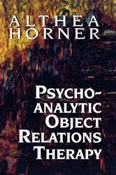 Book cover of Psychoanalytic Object Relations Therapy by Althea J. Horner