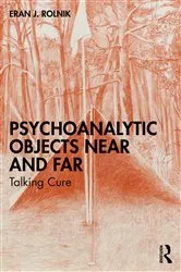 Book cover of Psychoanalytic Objects Near and Far by Eran J. Rolnik