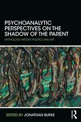 Book cover of Psychoanalytic Perspectives on the Shadow of the Parent by Jonathan Burke