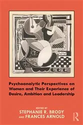 Book cover of Psychoanalytic Perspectives on Women and Their Experience of Desire, Ambition and Leadership by Stephanie Brody