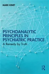 Book cover of Psychoanalytic Principles in Psychiatric Practice by Mark Kinet