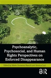 Book cover of Psychoanalytic, Psychosocial, and Human Rights Perspectives on Enforced Disappearance by Maria Giovanna Bianchi