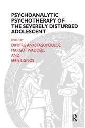 Book cover of Psychoanalytic Psychotherapy of the Severely Disturbed Adolescent by Dimitris Anastasopoulos