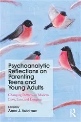 Book cover of Psychoanalytic Reflections on Parenting Teens and Young Adults by Anne J. Adelman