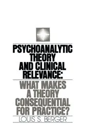 Book cover of Psychoanalytic Theory and Clinical Relevance by Louis S. Berger
