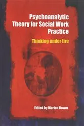 Book cover of Psychoanalytic Theory for Social Work Practice by Marion Bower