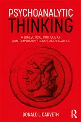 Book cover of Psychoanalytic Thinking by Donald L. Carveth