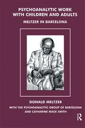 Book cover of Psychoanalytic Work with Children and Adults by Donald Meltzer